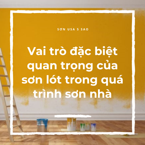 Read more about the article Vai trò đặc biệt quan trọng của sơn lót trong quá trình sơn nhà